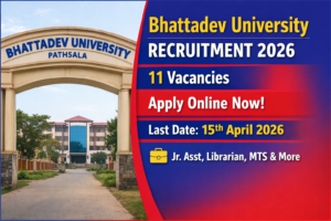 Bhattadev University Recruitment 2026 – 11 Vacancies | Salary, Qualification, Apply Now